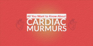 Heart murmurs