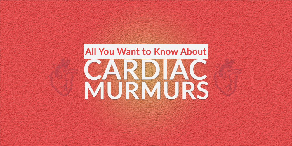 Heart murmurs